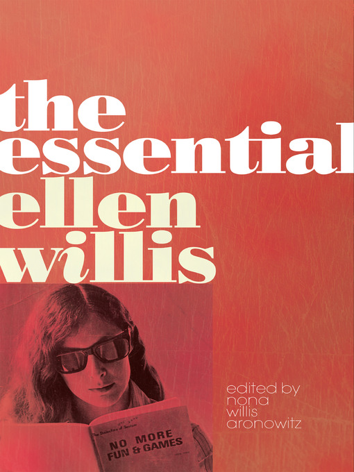 Title details for The Essential Ellen Willis by Ellen Willis - Wait list